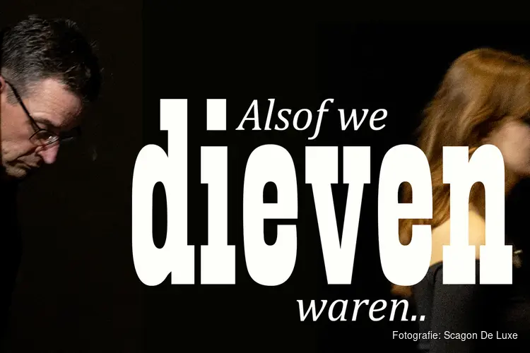 Toneelvereniging OZOS speelt  ’Alsof we dieven waren..’. in Scagon De Luxe